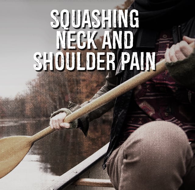 Squashing neck & shoulder pain